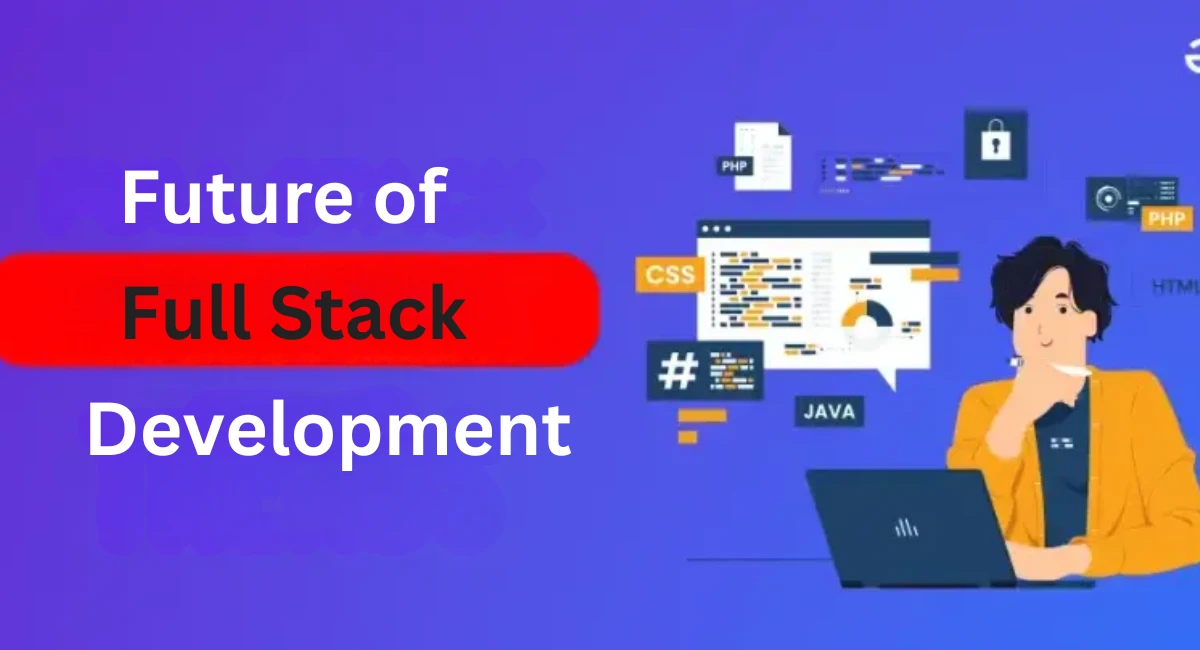 Future of Full Stack Development